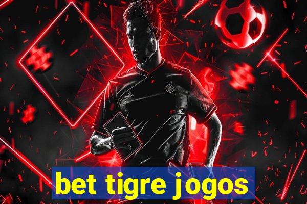 bet tigre jogos